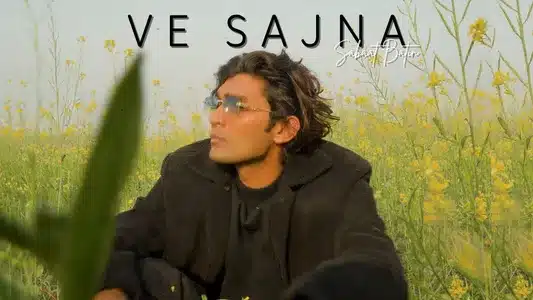 Ve Sajna Lyrics {English Translation} — Sabat Batin