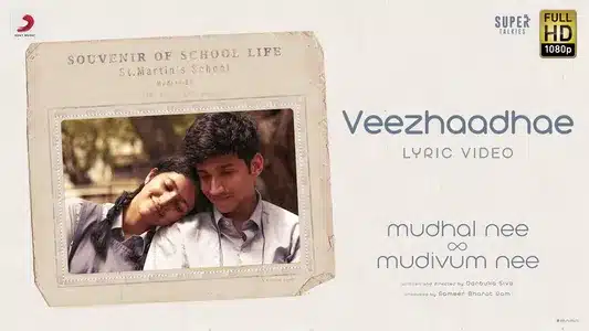 Veezhaadhae Lyrics English Translation: Mudhal Nee Mudivum Nee | Abhay Jodhpurkar | Darbuka Siva
