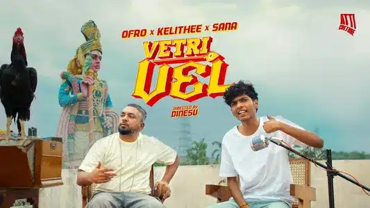 Vetrivel Lyrics With English Translation – Kelithee | Ofro