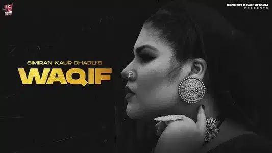Waqif Lyrics Translation: Gaddmi Gayika | Simiran Kaur Dhadli