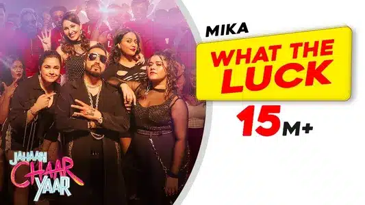 What The Luck Lyrics English Meaning - Jahaan Chaar Yaar | Mika Singh