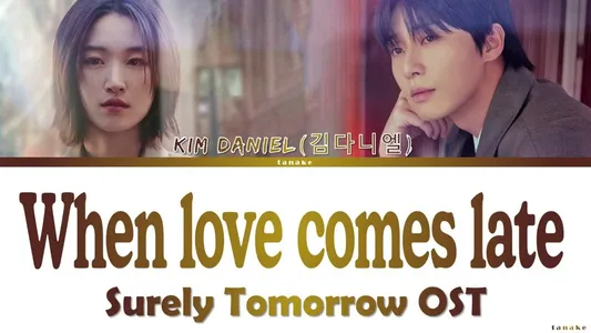 When Love Comes Late Lyrics Meaning (in English) — Daniel Kim