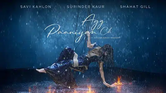 Agg Paaniyan Ch Lyrics [English Meaning] — Savi Kahlon | Shahat Gill