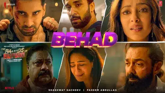 Behad Lyrics Meaning — The Ba***Ds Of Bollywood | Faheem Abdullah | Shashwat Sachdev