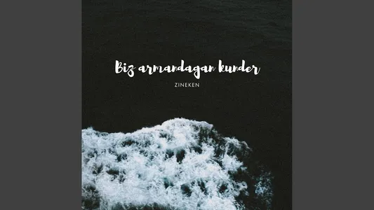 Biz Armandagan Kunder Lyrics English (with Translation) | Zineken