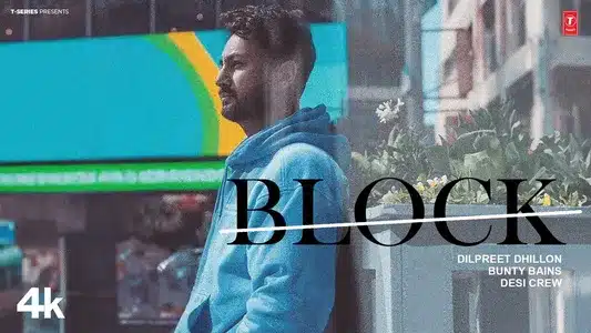 Block Lyrics Meaning (in English): Desi Crew | Dilpreet Dhillon