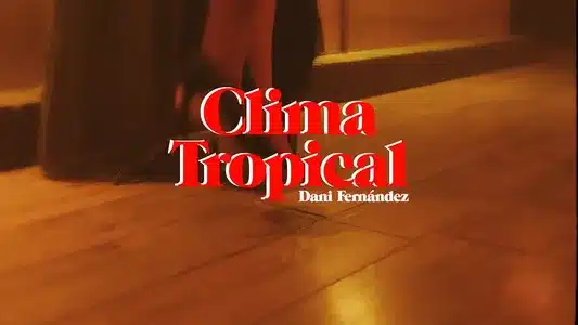 Clima Tropical Lyrics English Translation – Entre Las Dudas Y El Azar | Dani Fernández