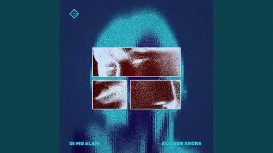 Di Mo Alam Lyrics {English Meaning} - Alisson Shore