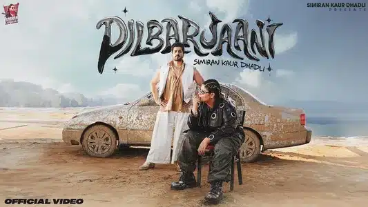 Dilbarjaani Lyrics With English Translation – Simiran Kaur Dhadli