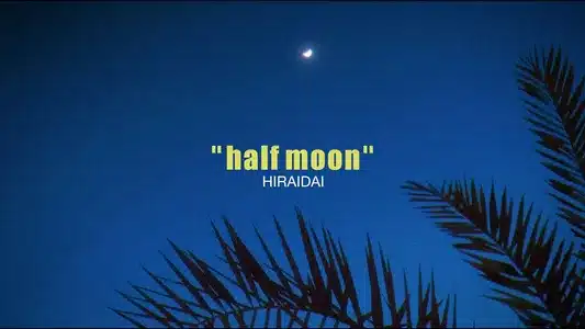 Half Moon Lyrics {English Translation} - Hiraidai