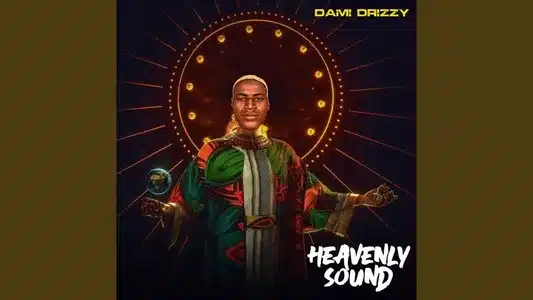 Heavenly Sound Lyrics (with English Meaning) — Dami Drizzy