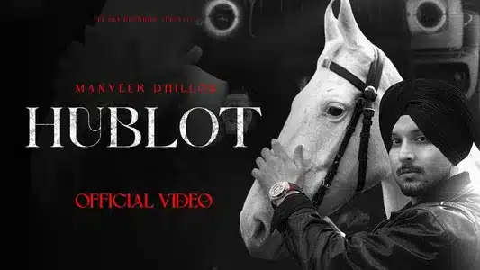 Hublot Lyrics Translation (in English): Jhindi | Manveer Dhillon