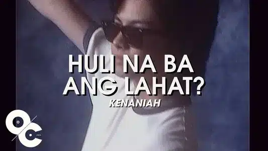 Huli Na Ba Ang Lahat? Lyrics Meaning (in English) - Kenaniah