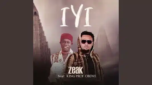 Iyi (Feat. King Prof Obewe) Lyrics Meaning (in English) | Zeak