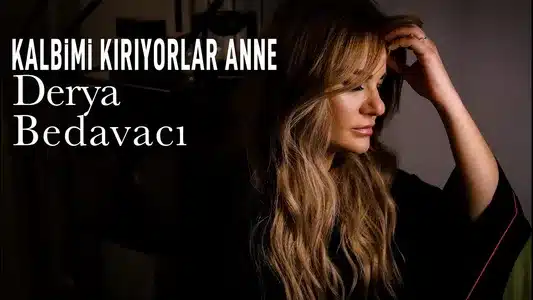 Kalbimi Kırıyorlar Anne Lyrics [English Translation] — Derya Bedavacı