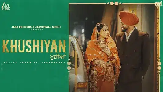 Khushiyan Lyrics Translation (in English) – Sajjan Adeeb