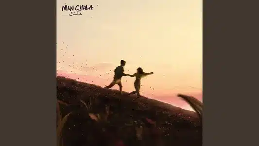 Man Chala Lyrics Translated to English – Saahel