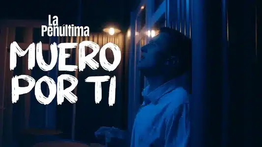 Muero Por Ti Lyrics Translated to English - La Penúltima