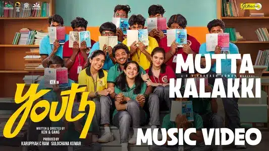 Mutta Kalakki Lyrics Translation — Youth | Ken Karunaas