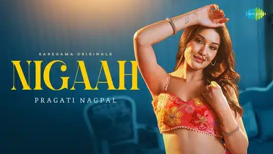 Nigaah Lyrics {English Translation} - Pragati Nagpal