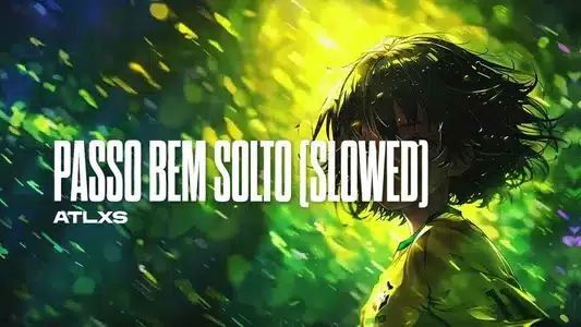 Passo Bem Solto (Slowed) Lyrics {English Translation} | Atlxs