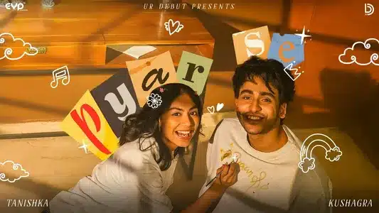 Pyar Se Lyrics [English Meaning] - Kushagra | Tanishka Bahl