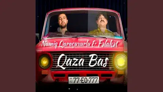Qaza Bas (Feat. Fəlakət) Lyrics {English Meaning} — Namiq Qaraçuxurlu