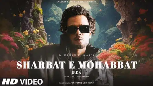 Sharbat E Mohabbat Lyrics Translation - Only Love Gets Reply | Ikka