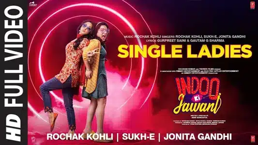 Single Ladies Lyrics Translation – Indoo Ki Jawani | Rochak Kohli | Sukhe