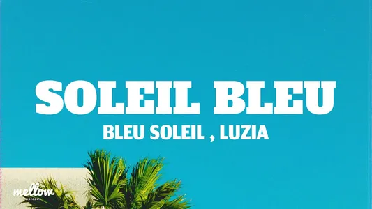 Soleil Bleu Lyrics [English Translation] | Bleu Soleil | Luiza