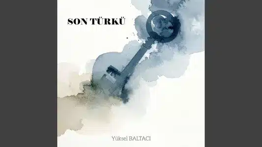 Son Türkü Lyrics {English Meaning}: Yüksel Baltacı