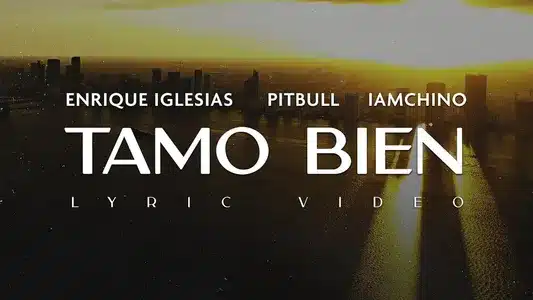 Tamo Bien Lyrics {English Translation} – Enrique Iglesias | Pitbull