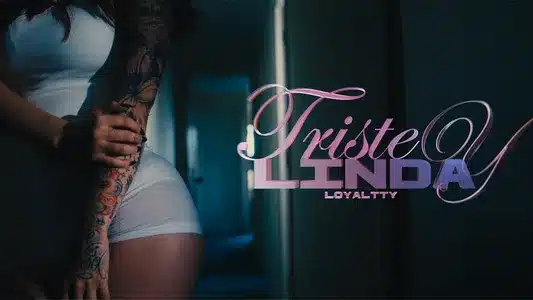 Triste Y Linda 2 Lyrics [English Meaning] — Loyaltty