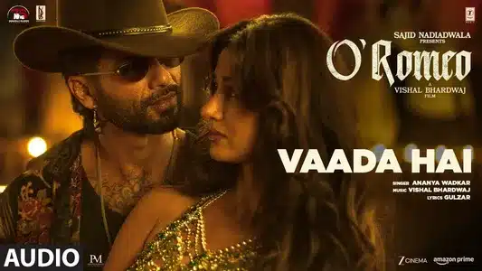 Vaada Hai Lyrics Translation: O Romeo | Ananya Wadkar | Vishal Bhardwaj