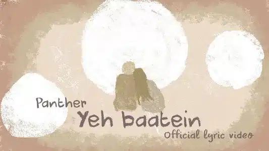 Yeh Baatein Lyrics [English Translation] — Panther