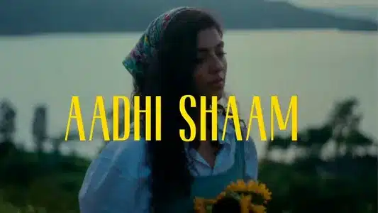 Aadhi Shaam Lyrics Translation (in English) — Twinkle Aggrwal