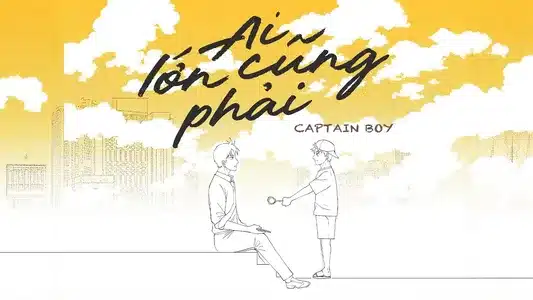 Ai Lớn Cũng Phải Lyrics English (with Translation) – Captain Boy | Dũng D.X
