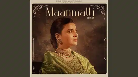 Akhan Lyrics English Meaning – Maanmatti | Nimrat Khaira