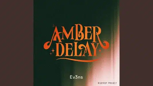 Amber Delay Lyrics (English Meaning) – Ev3Ns