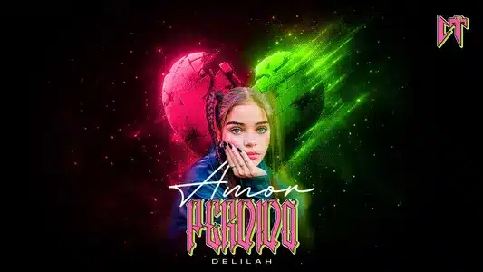 Amor Perdido Lyrics (with English Meaning) — Delilah