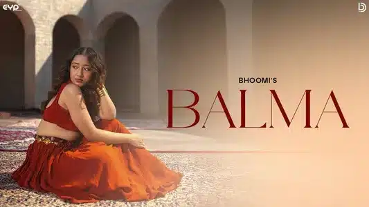 Balma Lyrics (with English Meaning): Bhoomi
