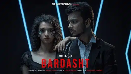 Bardasht Lyrics Translated to English – Rahul Dayal | Vaniit Bakshi