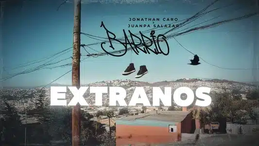 Barrio Lyrics With English Translation – Jonathan Caro | Juanpa Salazar