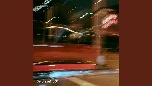 Be Brave! Lyrics (with English Meaning): Jo1