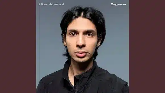 Begaana Lyrics (English Meaning) — Hitesh Khairwal