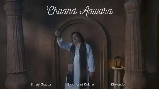 Chaand Aawara Lyrics {English Meaning} | Shrey Gupta | Swanand Kirkire