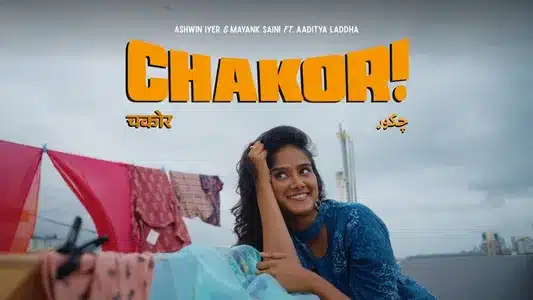 Chakor! Lyrics English (Translation) – Ashwin Iyer | Mayank Saini
