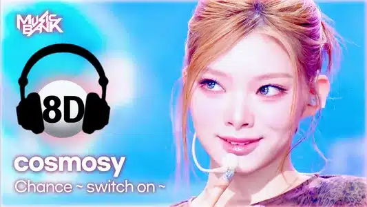 Chance ~ Switch On ~ Lyrics {English Translation}: Cosmosy