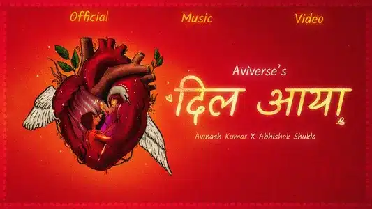 Dil Aaya Lyrics {English Translation} | Abhishek Shukla | Avinash Kumar