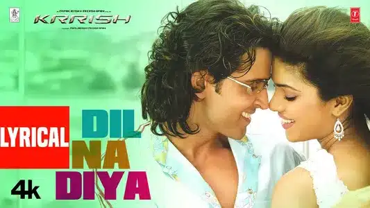 Dil Na Diya Lyrics Translation: Krrish | Kunal Ganjawala